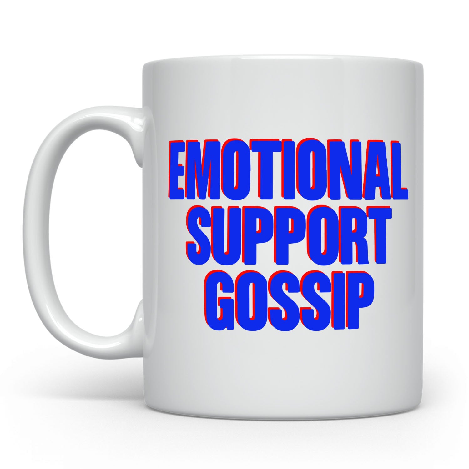 EMOTIONAL SUPPORT GOSSIP MUG